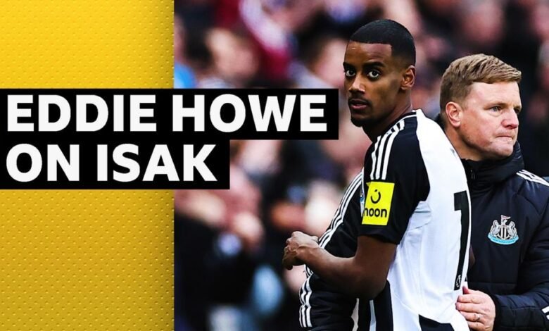 El jefe de Newcastle Howe reveló cómo ha cambiado la relación Isak