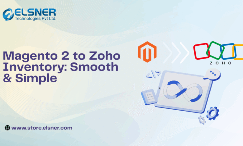 Inventario de Magento 2 a Zoho: la integración que simplifica el caos de inventario