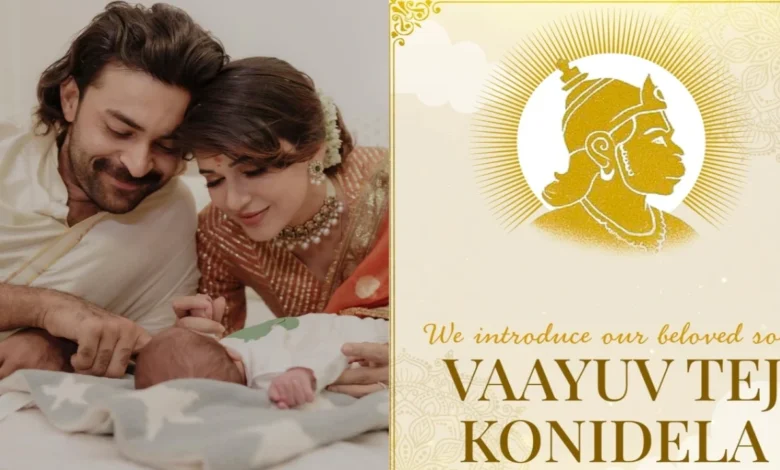 Varun Tej Kindella y Labanya Tripathi dan el nombre de su hijo recién nacido, presente a Viu Tej Kandella
