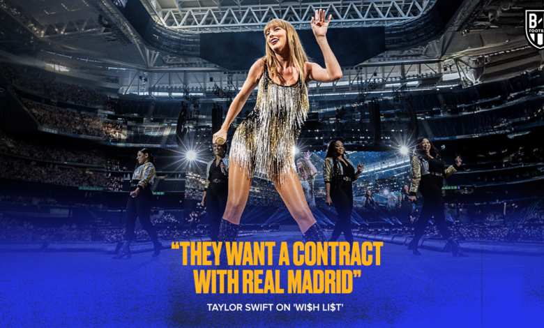Taylor Swift gritó al Real Madrid sobre la ‘vida de una’ pista ‘wi $ h li $ t’