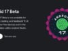 Google revive Android 17 Beta 1 pocos días después de detener el lanzamiento